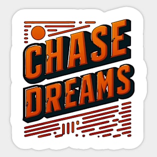 CHASE DREAMS - TYPOGRAPHY INSPIRATIONAL QUOTES Sticker